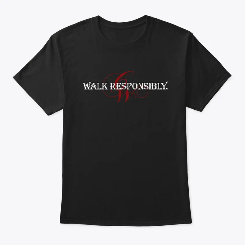 WALK RESPONSIBLY 