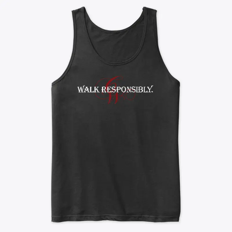 WALK RESPONSIBLY 