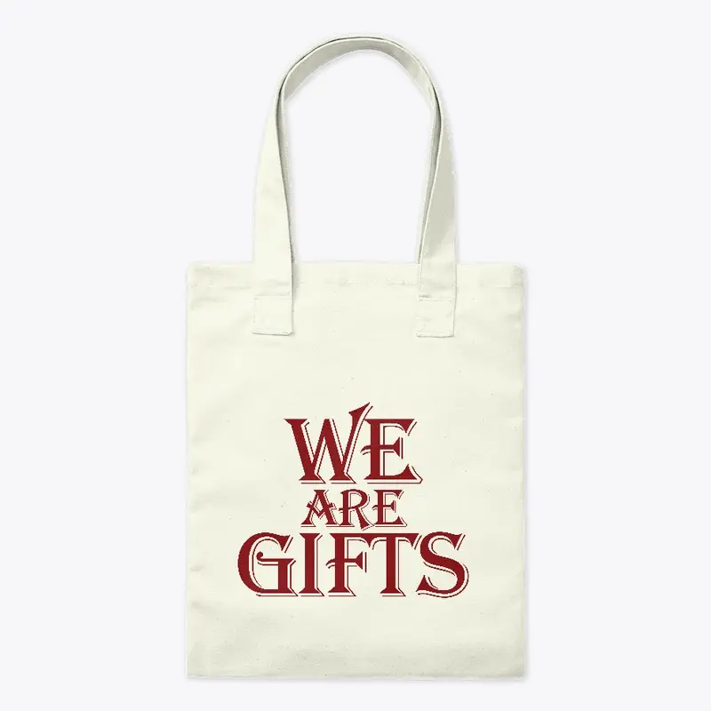 We Are Gifts